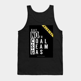 Say No to Coal Seam Gas (Anti Fracking) Australia Tank Top